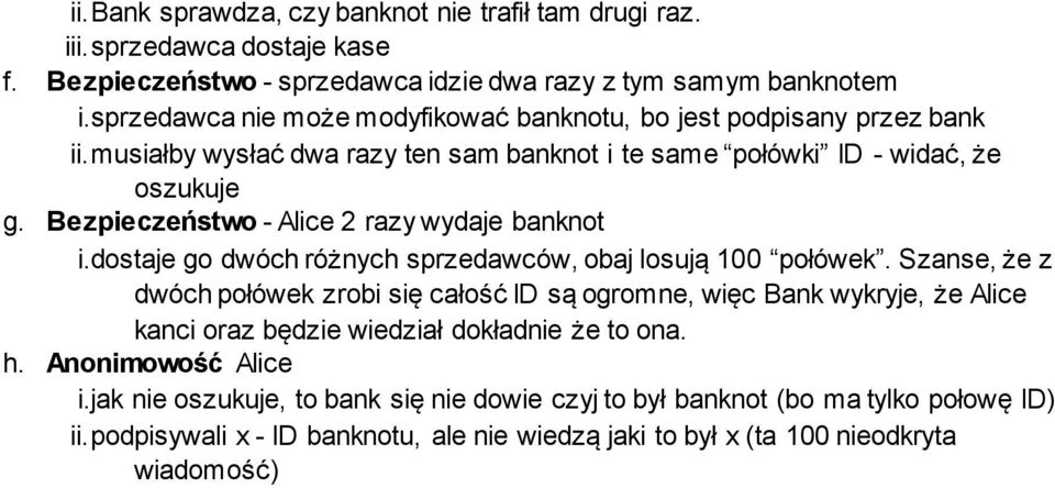 Bezpieczeństwo - Alice 2 razy wydaje banknot i.dostaje go dwóch różnych sprzedawców, obaj losują 100 połówek.