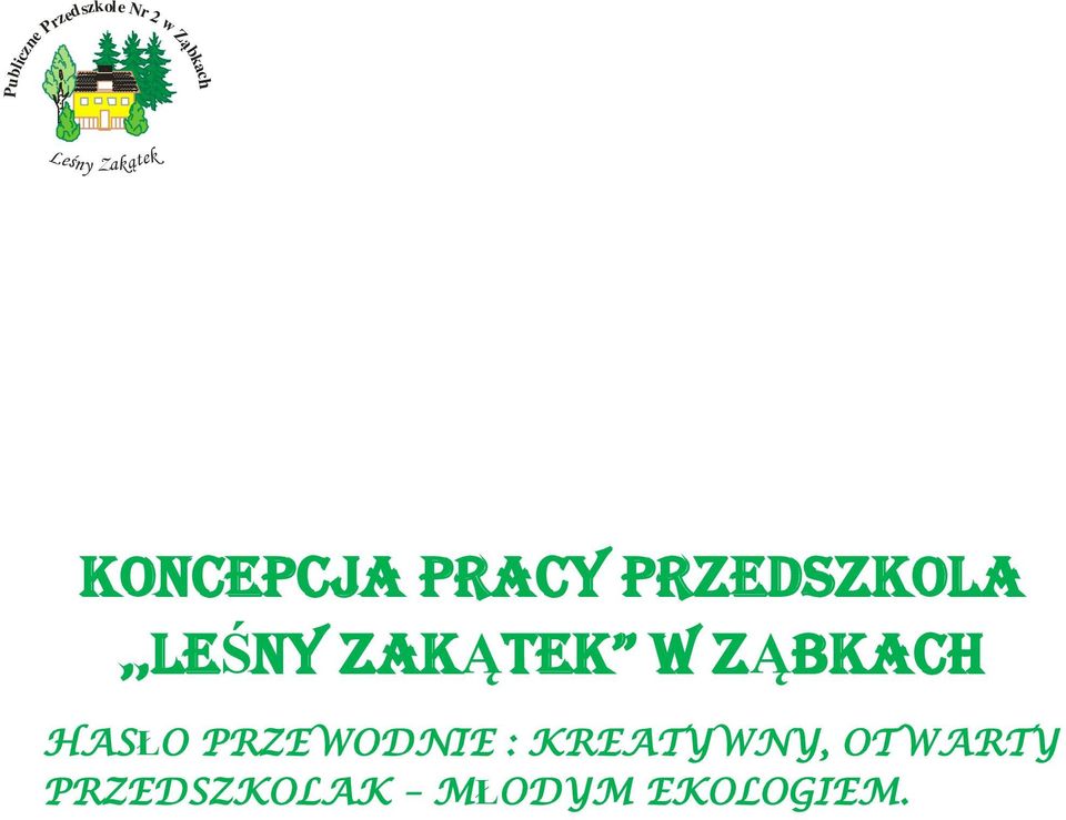 ZAKĄTEK W ZĄBKACH HASŁO PRZEWODNIE :