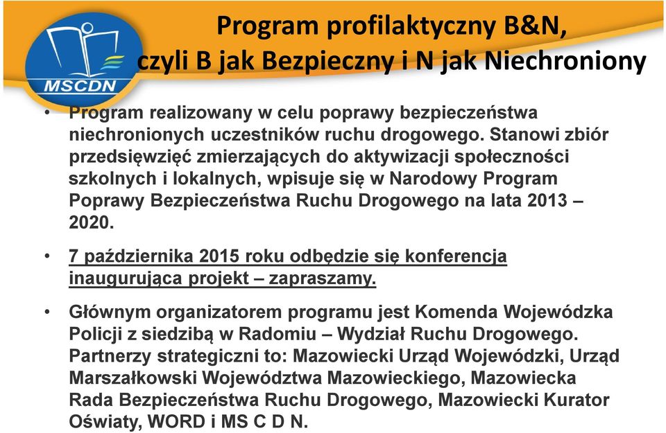 7 października 2015 roku odbędzie się konferencja inaugurująca projekt zapraszamy.