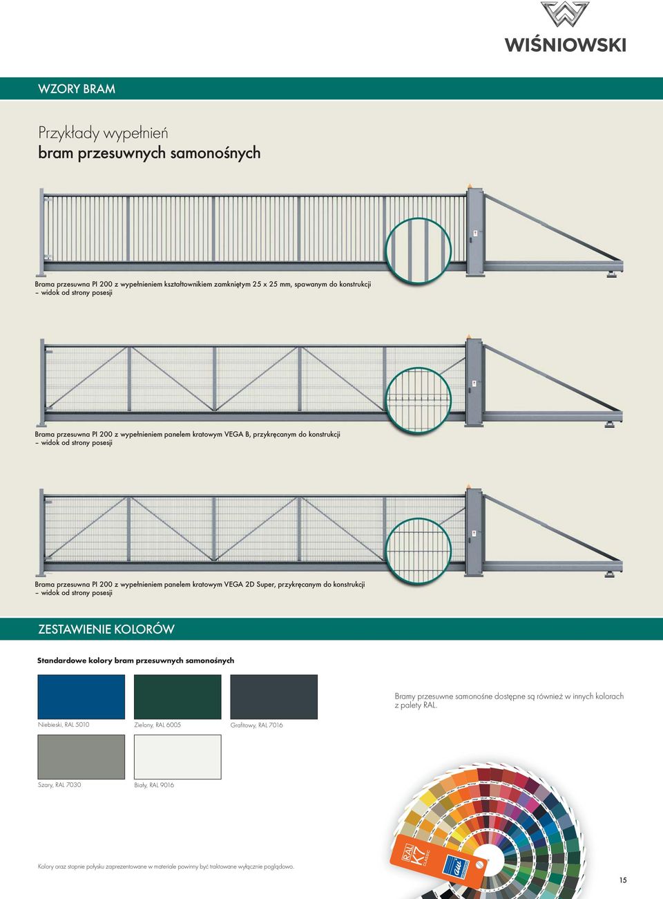 przykręcanym do konstrukcji widok od strony posesji ZESTAWIENIE KOLORÓW Standardowe kolory bram przesuwnych samonośnych Bramy przesuwne samonośne dostępne są również w innych kolorach z