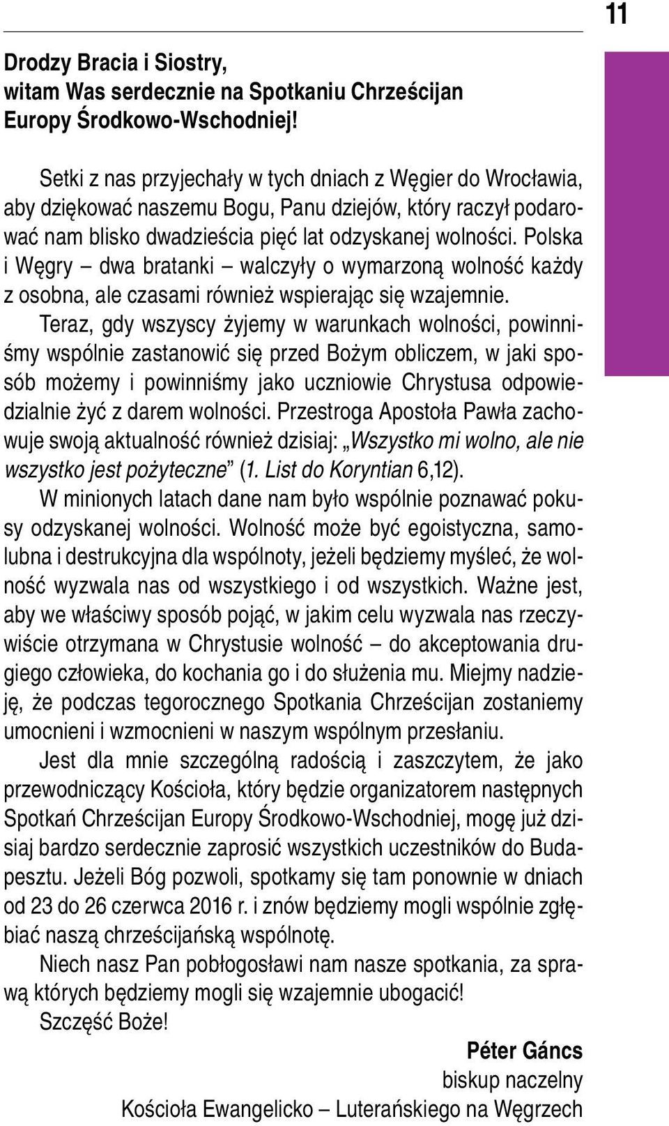 Polska i Węgry dwa bratanki walczyły o wymarzoną wolność każdy z osobna, ale czasami również wspierając się wzajemnie.