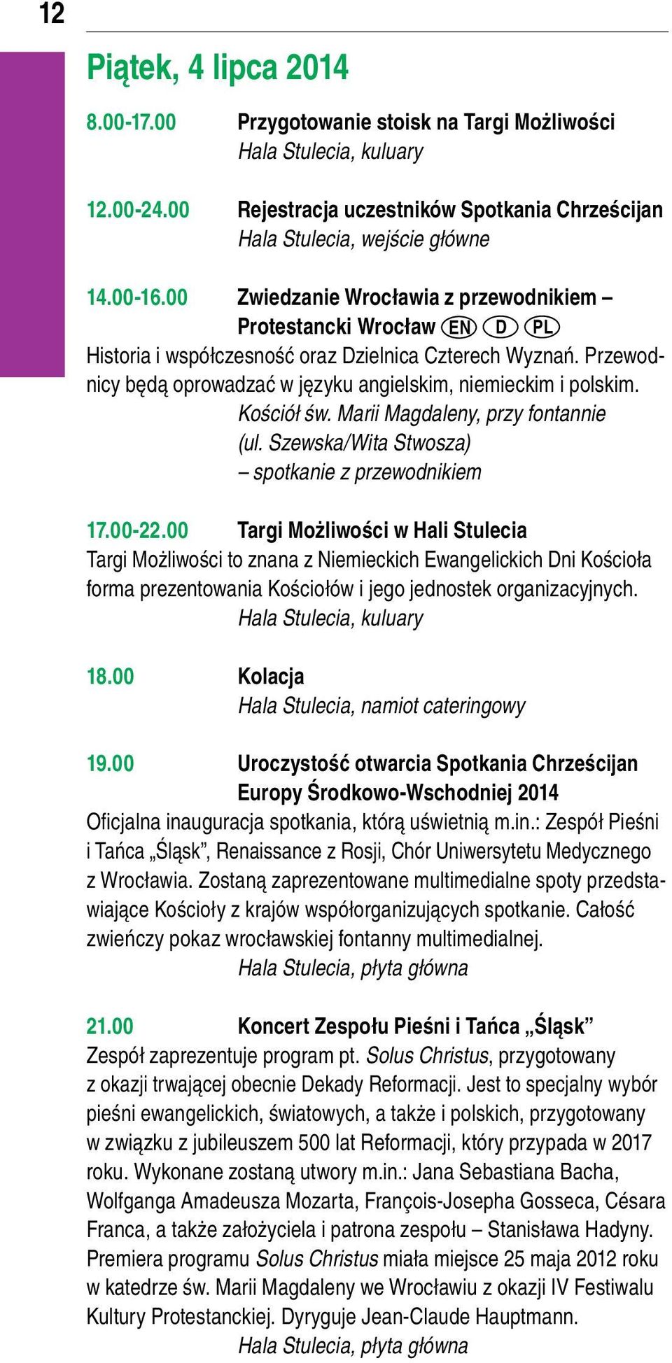 Kościół św. Marii Magdaleny, przy fontannie (ul. Szewska/Wita Stwosza) spotkanie z przewodnikiem 17.00-22.