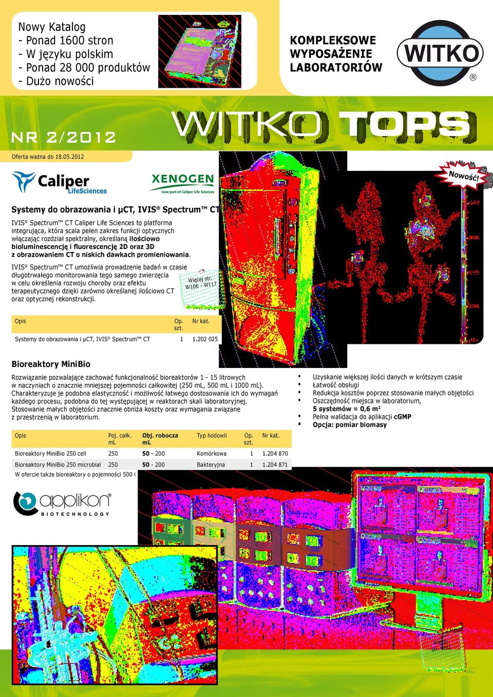 Systemy do obrazowania i µct, IVIS Spectrum CT IVIS Spectrum CT Caliper Life Sciences to platforma integrująca, która scala pełen zakres funkcji optycznych włączając rozdział spektralny, określaną