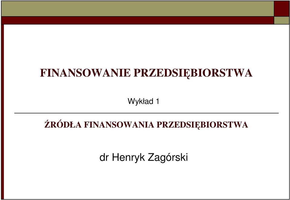 1 ŹRÓDŁA FINANSOWANIA