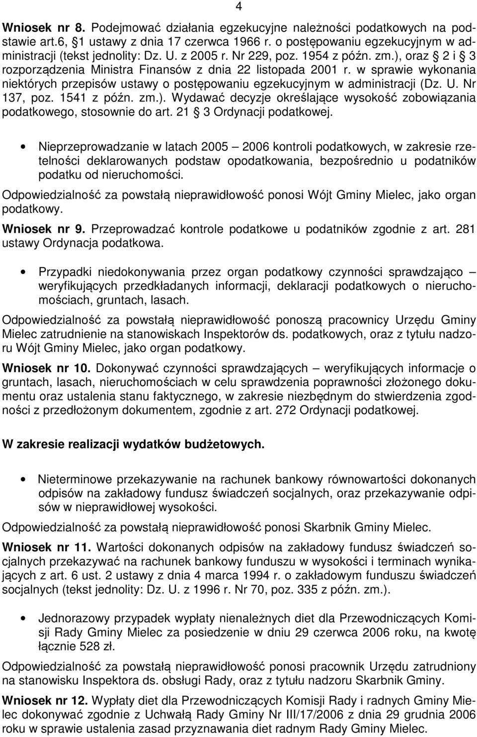 w sprawie wykonania niektórych przepisów ustawy o postępowaniu egzekucyjnym w administracji (Dz. U. Nr 137, poz. 1541 z późn. zm.).