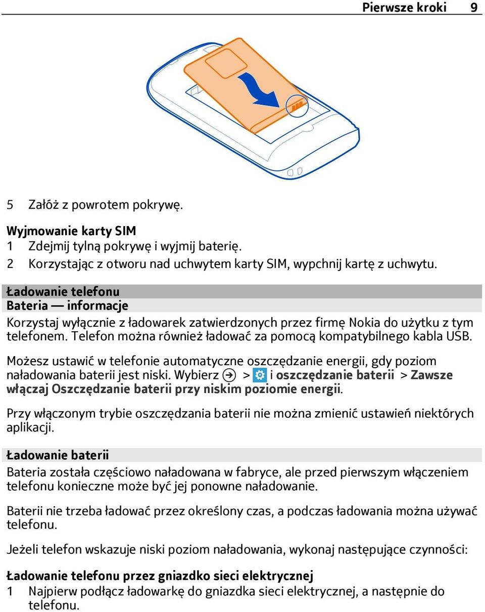 Możesz ustawić w telefonie automatyczne oszczędzanie energii, gdy poziom naładowania baterii jest niski.