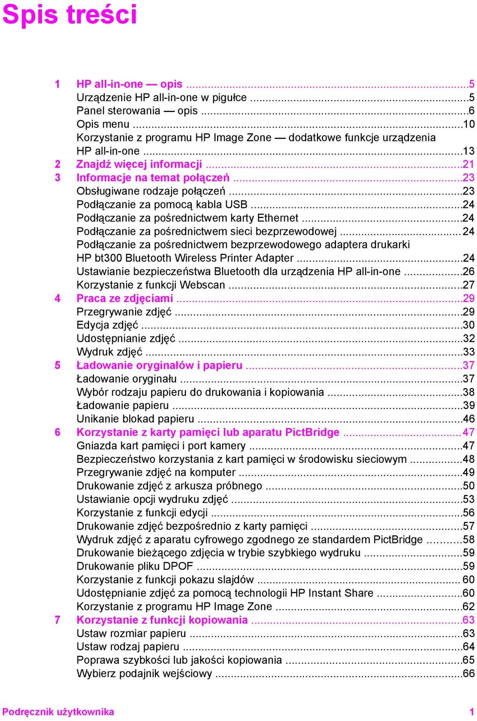 ..24 Podłączanie za pośrednictwem sieci bezprzewodowej...24 Podłączanie za pośrednictwem bezprzewodowego adaptera drukarki HP bt300 Bluetooth Wireless Printer Adapter.