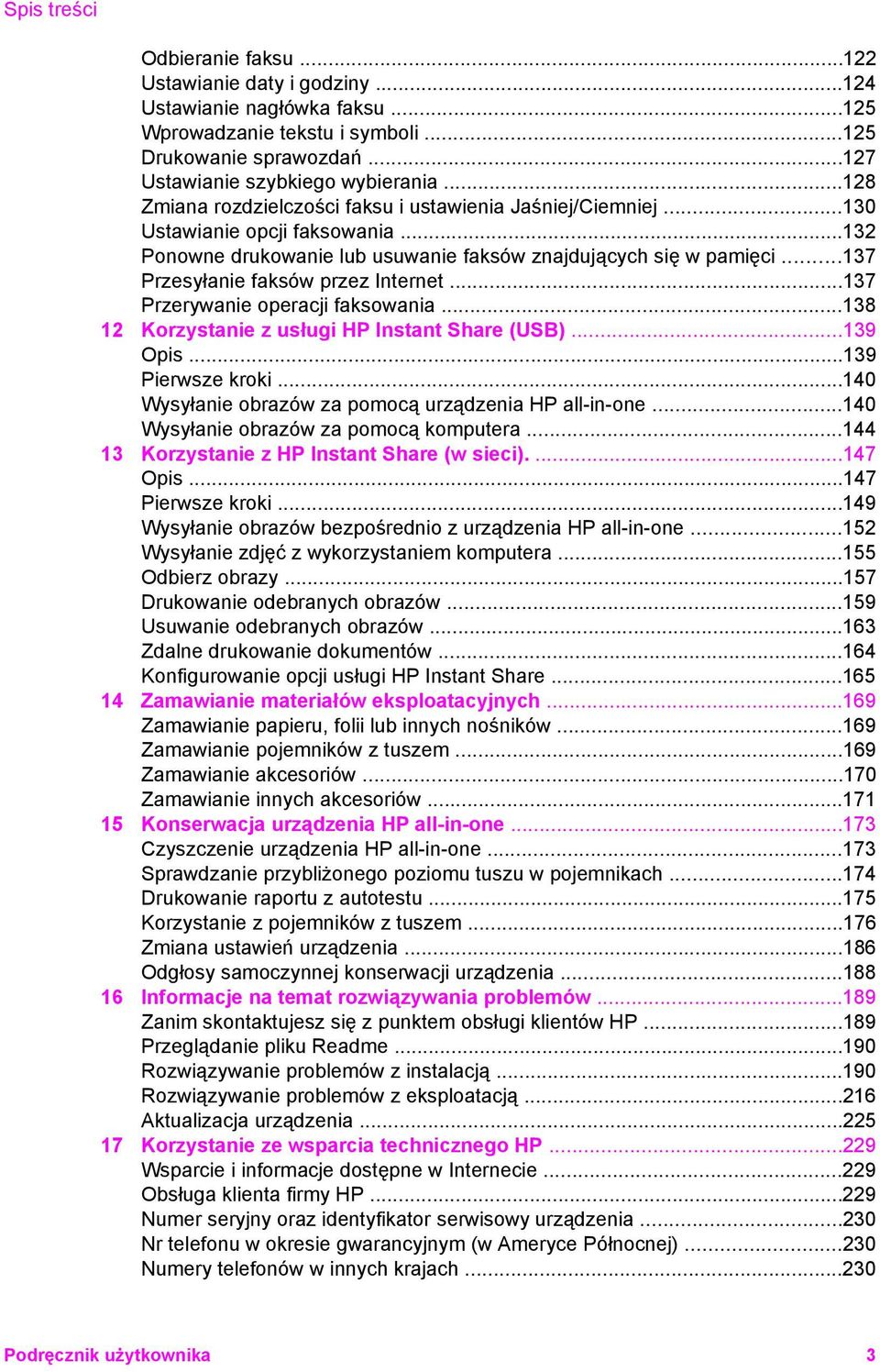 ..137 Przesyłanie faksów przez Internet...137 Przerywanie operacji faksowania...138 12 Korzystanie z usługi HP Instant Share (USB)...139 Opis...139 Pierwsze kroki.