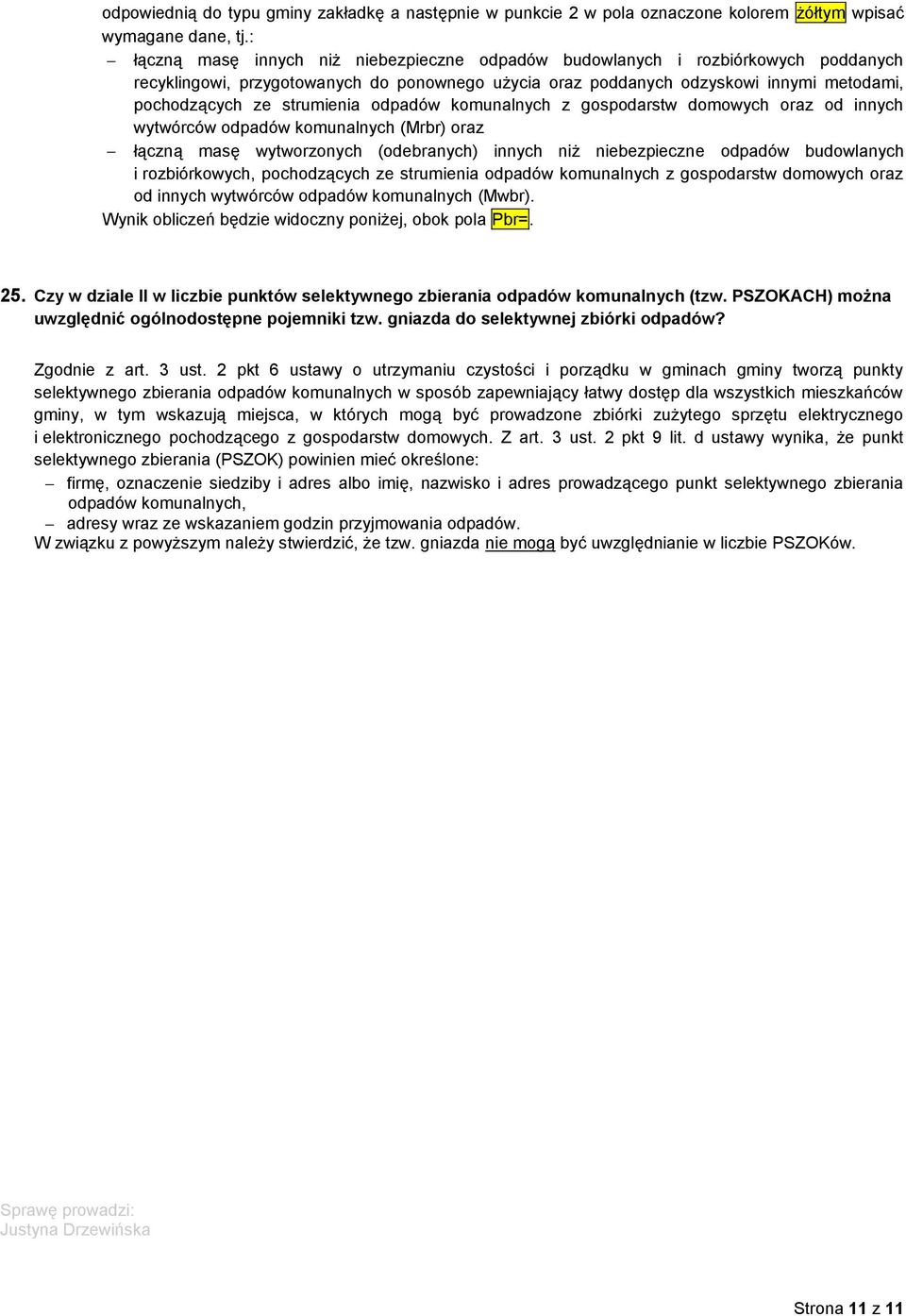 strumienia odpadów komunalnych z gospodarstw domowych oraz od innych wytwórców odpadów komunalnych (Mrbr) oraz łączną masę wytworzonych (odebranych) innych niż niebezpieczne odpadów budowlanych i