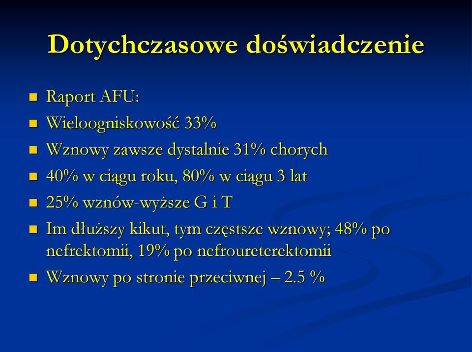 wznów-wyższe G i T Im dłuższy kikut, tym częstsze wznowy; 48% po