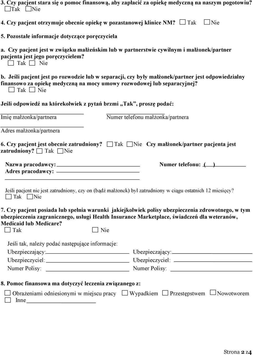 Jeśli pacjent jest po rozwodzie lub w separacji, czy były małżonek/partner jest odpowiedzialny finansowo za opiekę medyczną na mocy umowy rozwodowej lub separacyjnej?