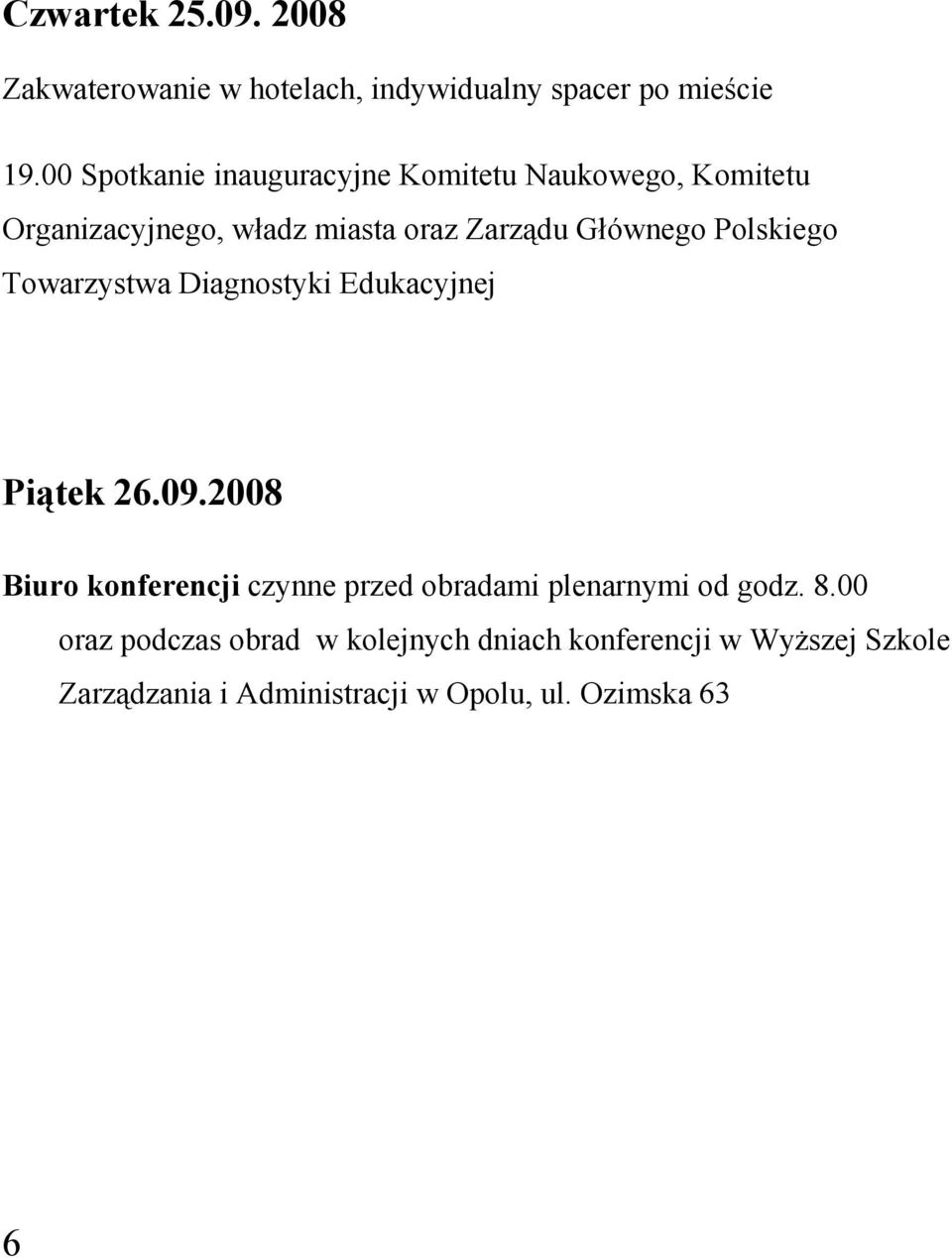 Polskiego Towarzystwa Diagnostyki Edukacyjnej Piątek 26.09.