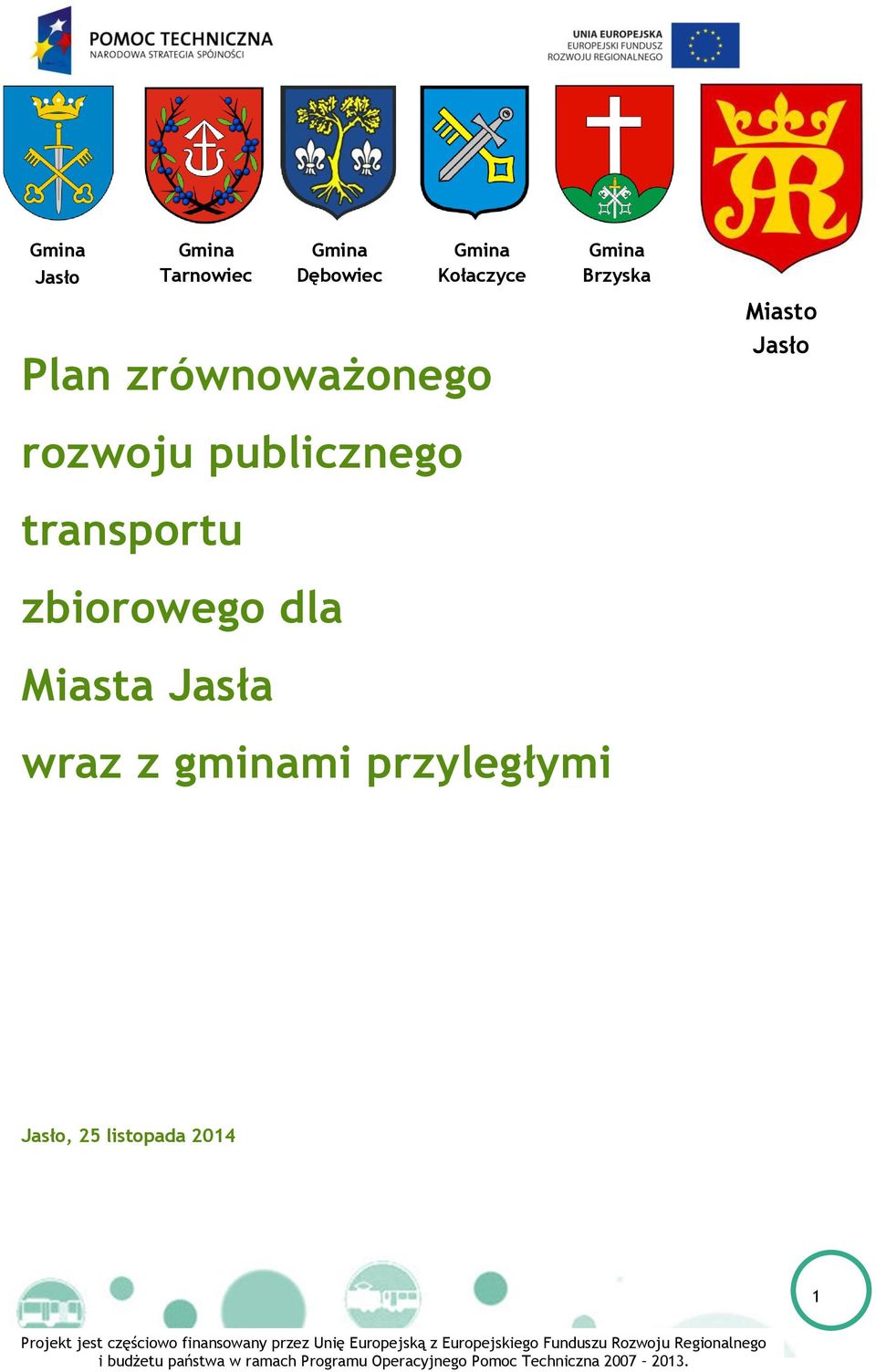 Jasła Gmina Dębowiec Gmina Kołaczyce wraz z gminami