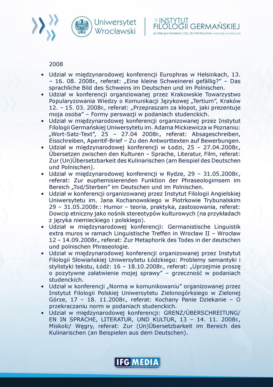 , referat: Przepraszam za kłopot, jaki prezentuje moja osoba Formy perswazji w podaniach studenckich.