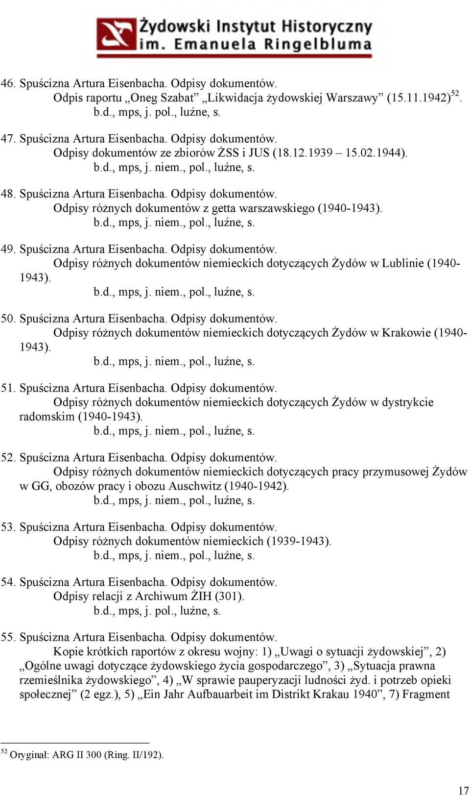 Spuścizna Artura Eisenbacha. Odpisy dokumentów. Odpisy różnych dokumentów niemieckich dotyczących Żydów w Lublinie (1940-1943). b.d., mps, j. niem., pol., luźne, s. 50. Spuścizna Artura Eisenbacha.