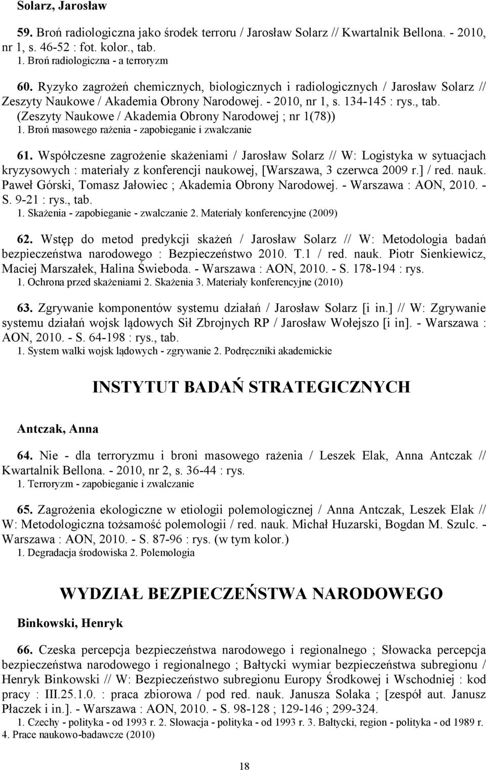 (Zeszyty Naukowe / Akademia Obrony Narodowej ; nr 1(78)) 1. Broń masowego rażenia - zapobieganie i zwalczanie 61.