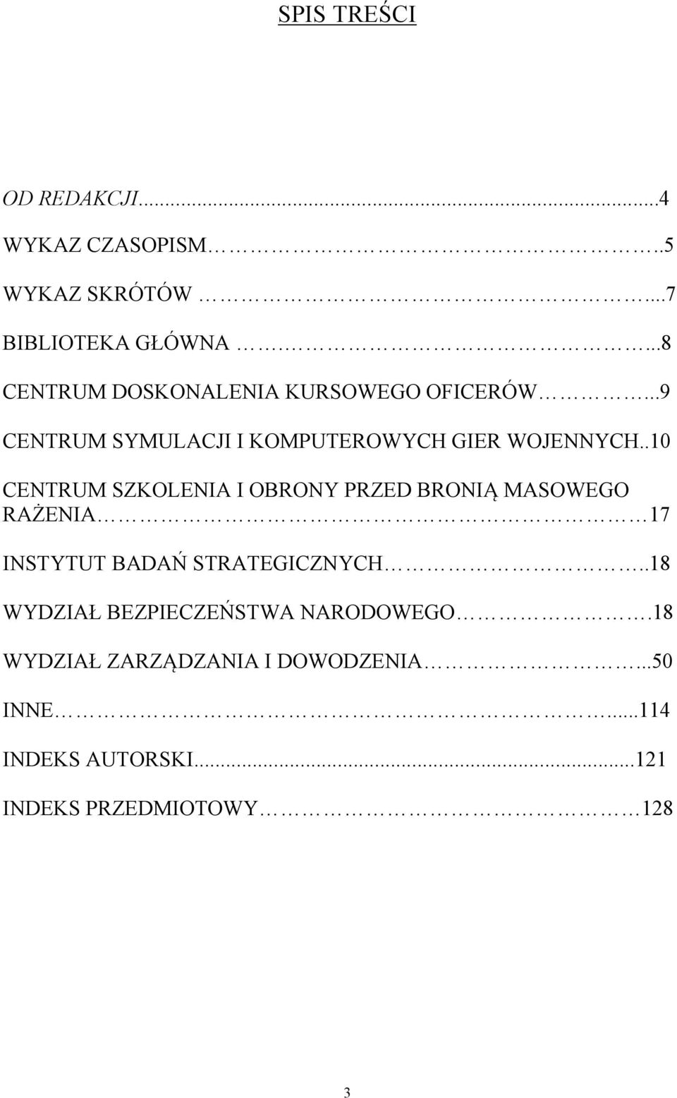 .10 CENTRUM SZKOLENIA I OBRONY PRZED BRONIĄ MASOWEGO RAŻENIA 17 INSTYTUT BADAŃ STRATEGICZNYCH.