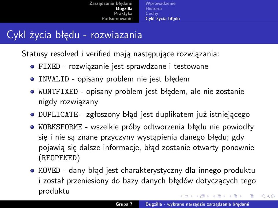 wszelkie próby odtworzenia błędu nie powiodły się i nie są znane przyczyny wystąpienia danego błędu; gdy pojawią się dalsze informacje, błąd zostanie