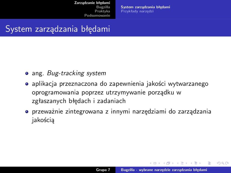 wytwarzanego oprogramowania poprzez utrzymywanie porządku w zgłaszanych