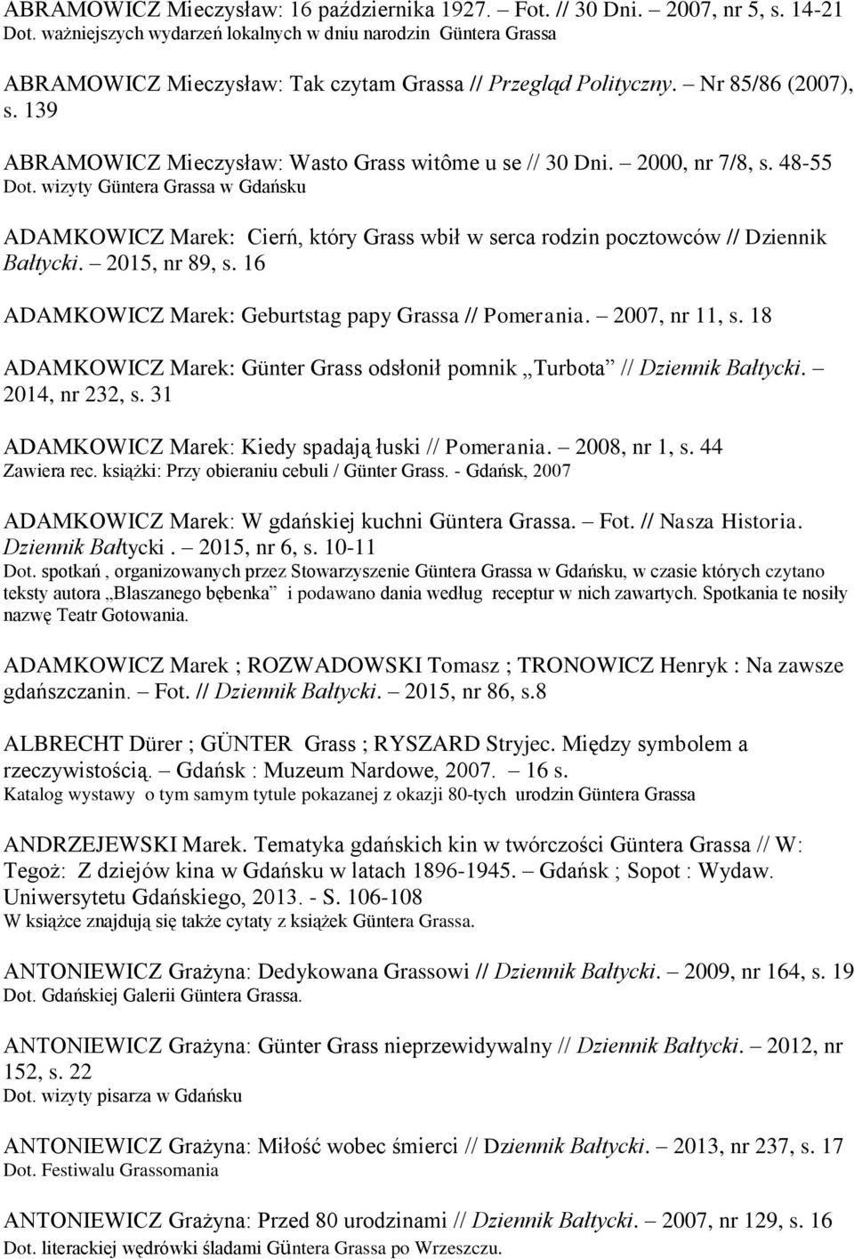 139 ABRAMOWICZ Mieczysław: Wasto Grass witôme u se // 30 Dni. 2000, nr 7/8, s. 48-55 Dot.