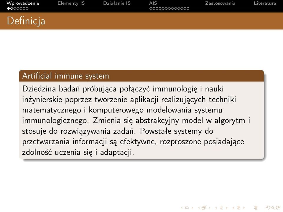 immunologicznego. Zmienia się abstrakcyjny model w algorytm i stosuje do rozwiązywania zadań.