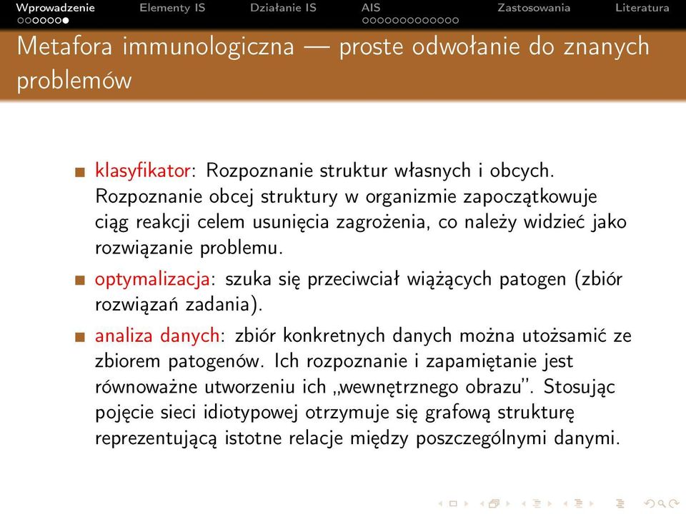 optymalizacja: szuka się przeciwciał wiążących patogen (zbiór rozwiązań zadania).