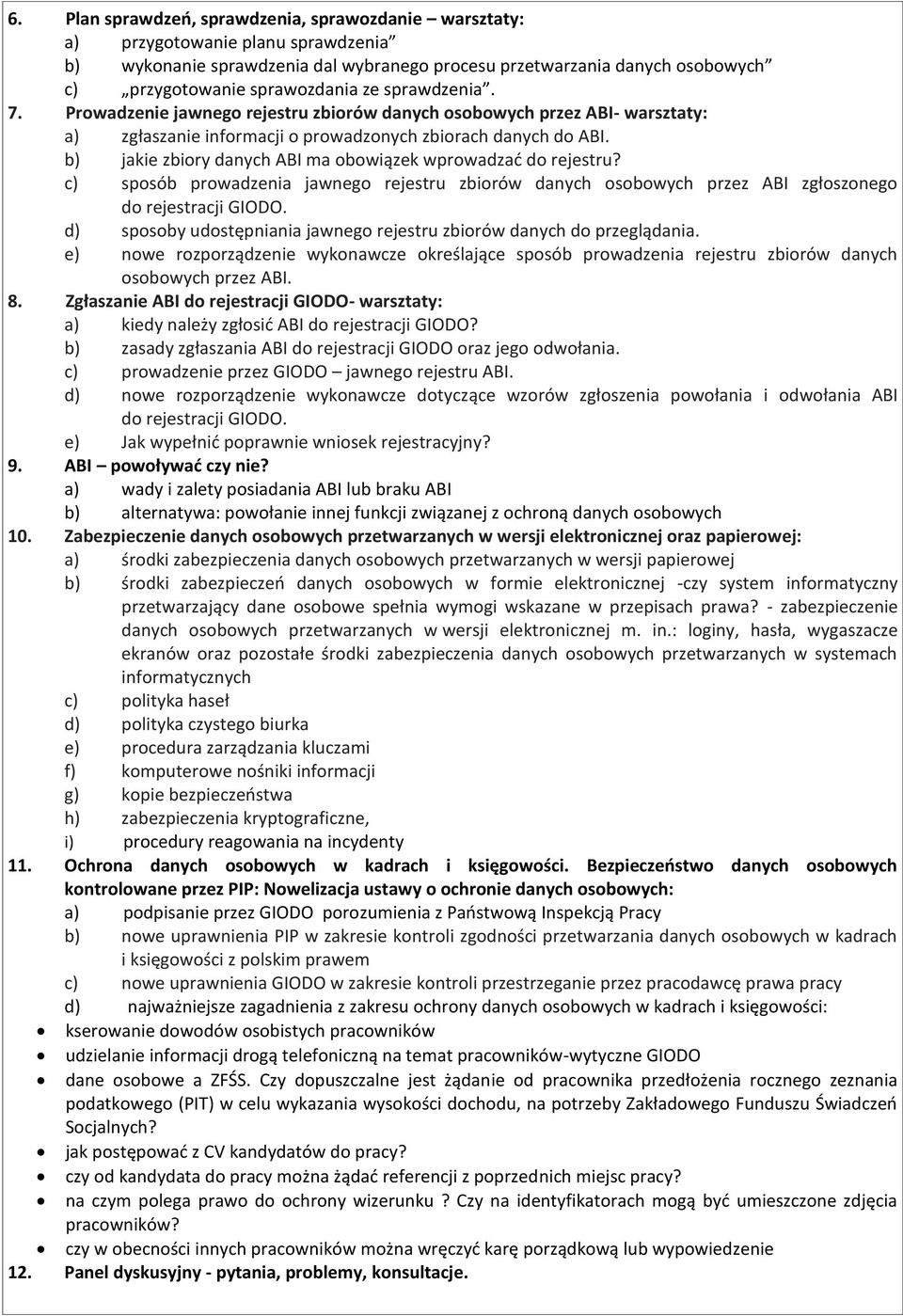 b) jakie zbiory danych ABI ma obowiązek wprowadzać do rejestru? c) sposób prowadzenia jawnego rejestru zbiorów danych osobowych przez ABI zgłoszonego do rejestracji GIODO.