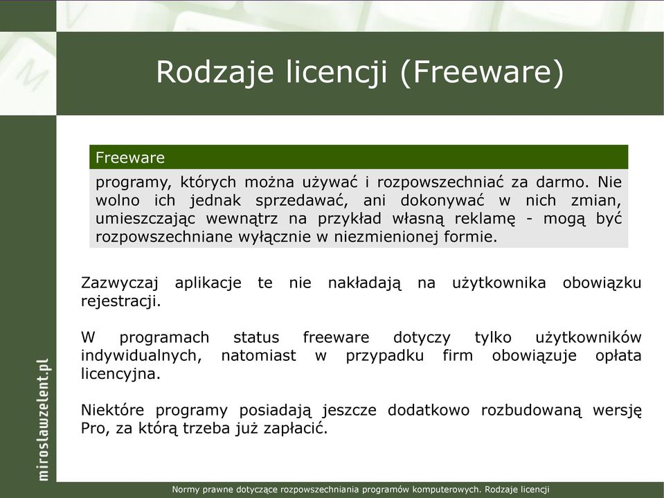 wyłącznie w niezmienionej formie. Zazwyczaj aplikacje te nie nakładają na użytkownika obowiązku rejestracji.