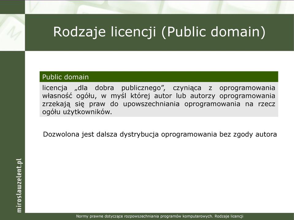 oprogramowania zrzekają się praw do upowszechniania oprogramowania na rzecz