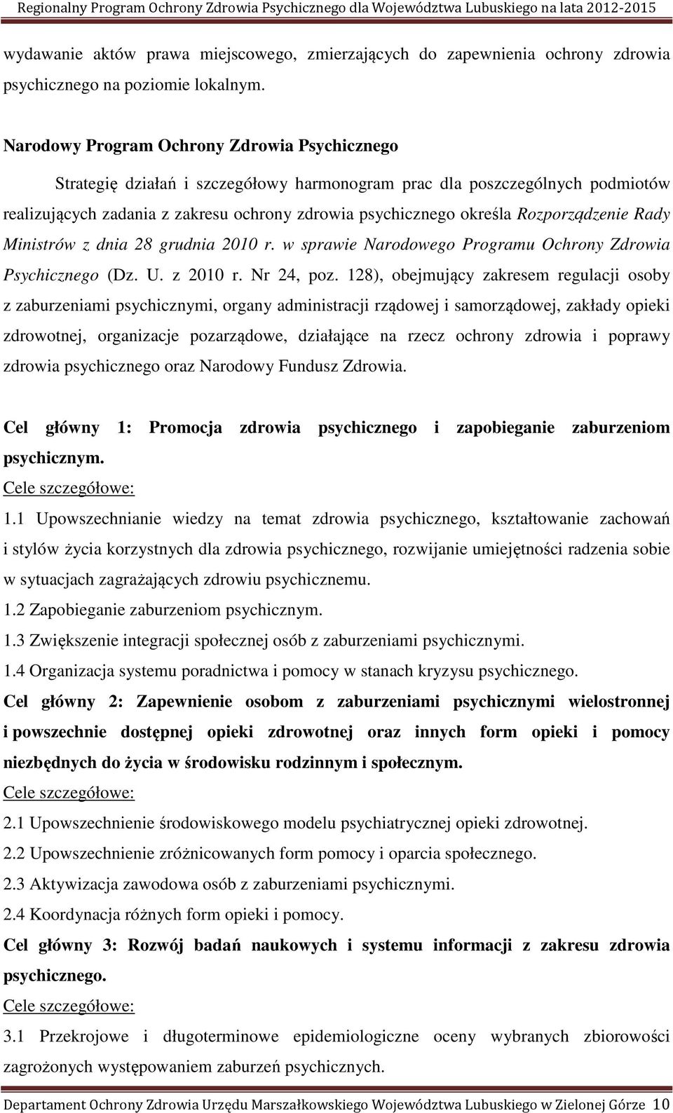 Rozporządzenie Rady Ministrów z dnia 28 grudnia 2010 r. w sprawie Narodowego Programu Ochrony Zdrowia Psychicznego (Dz. U. z 2010 r. Nr 24, poz.