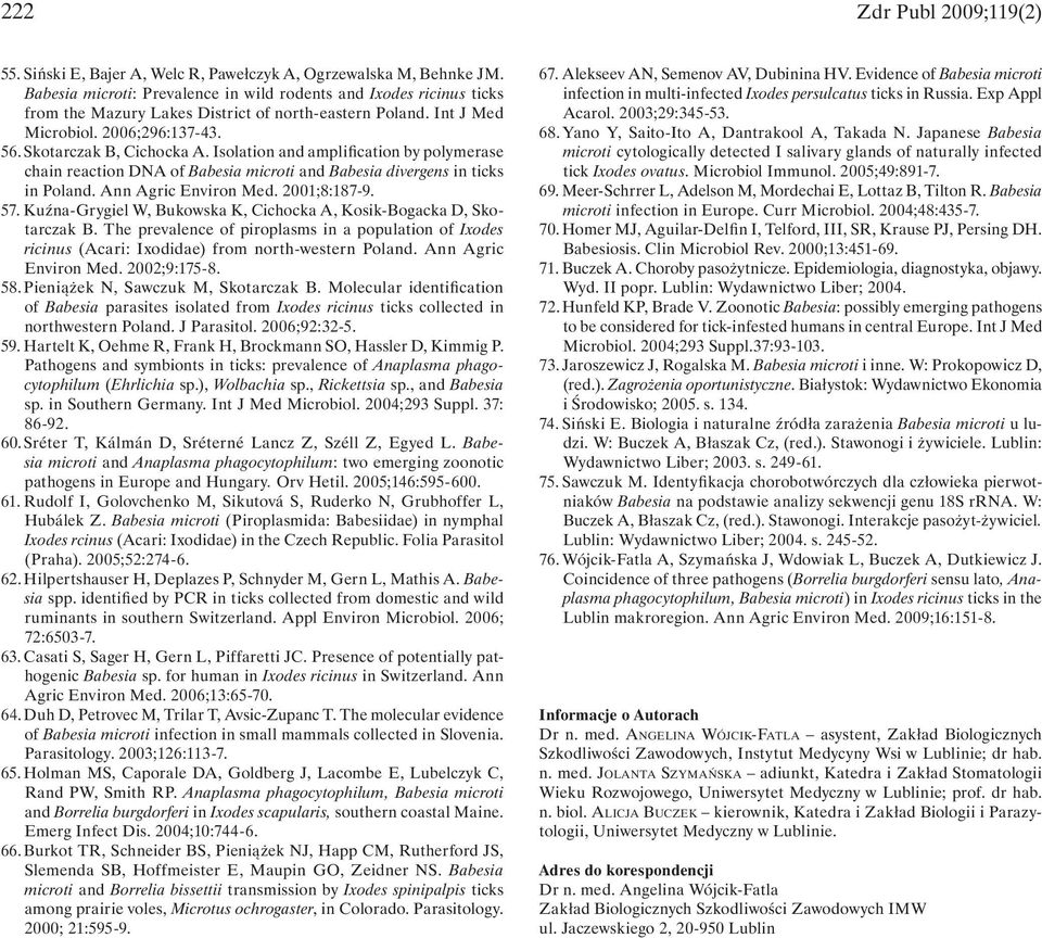 Isolation and amplification by polymerase chain reaction DNA of Babesia microti and Babesia divergens in ticks in Poland. Ann Agric Environ Med. 2001;8:187-9. 57.