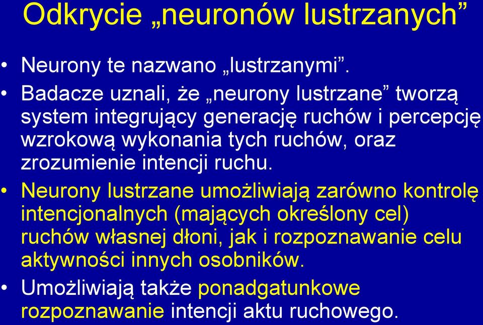 tych ruchów, oraz zrozumienie intencji ruchu.