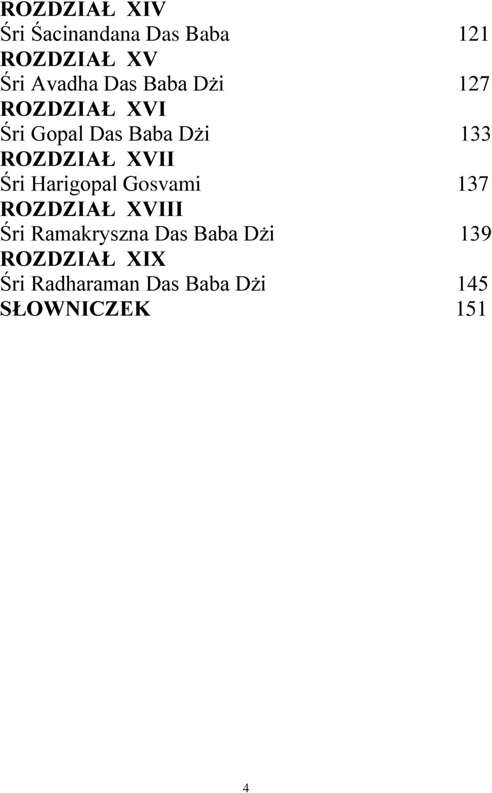 XVII Śri Harigopal Gosvami 137 ROZDZIAŁ XVIII Śri Ramakryszna Das