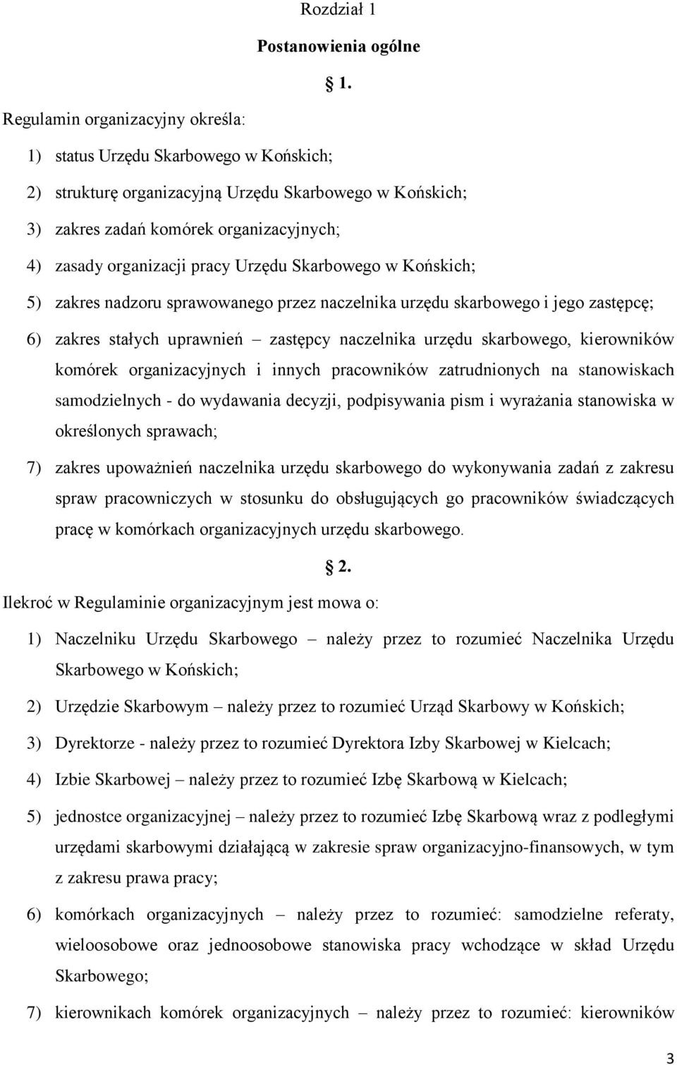 Urzędu Skarbowego w Końskich; 5) zakres nadzoru sprawowanego przez naczelnika urzędu skarbowego i jego zastępcę; 6) zakres stałych uprawnień zastępcy naczelnika urzędu skarbowego, kierowników komórek