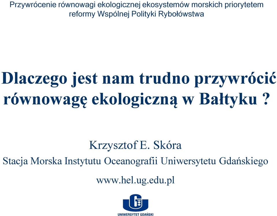 przywrócić równowagę ekologiczną w Bałtyku? Krzysztof E.