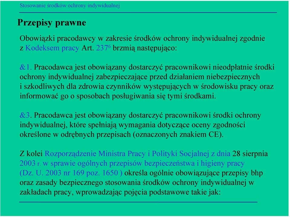 środowisku pracy oraz informować go o sposobach posługiwania się tymi środkami. &3.