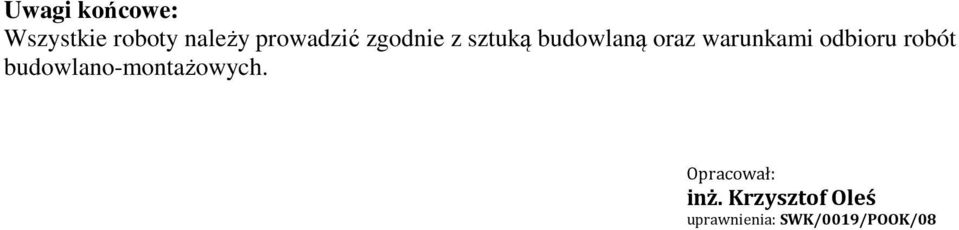 warunkami odbioru robót budowlano-montażowych.