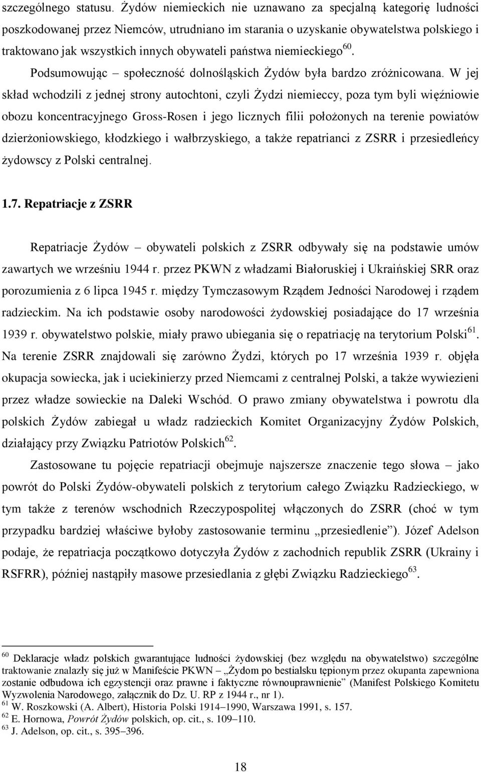 państwa niemieckiego 60. Podsumowując społeczność dolnośląskich Żydów była bardzo zróżnicowana.