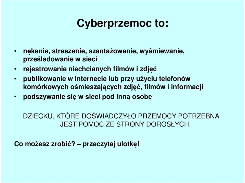 komórkowych ośmieszających zdjęć, filmów i informacji podszywanie się w sieci pod inną osobę