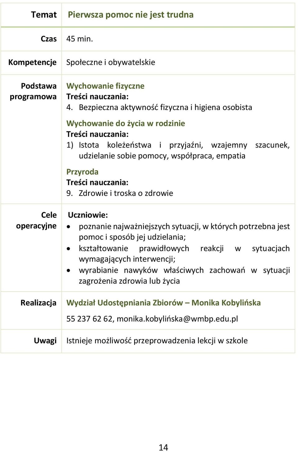 współpraca, empatia Przyroda Treści nauczania: 9.