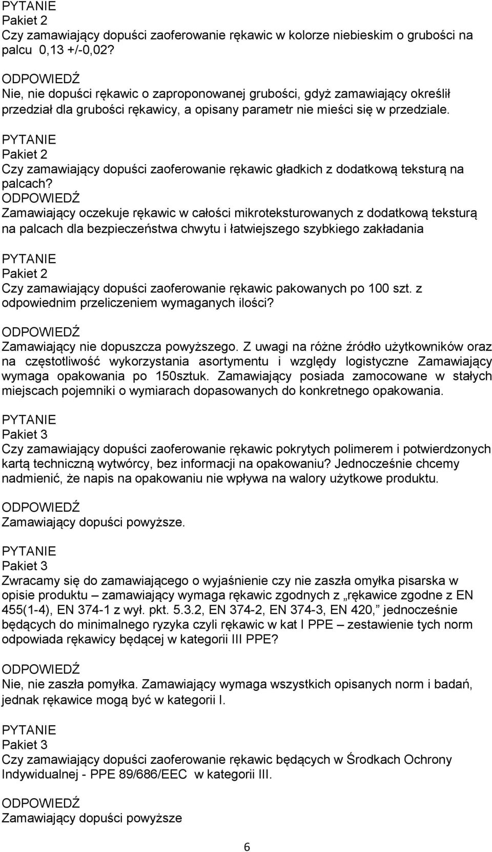 Czy zamawiający dopuści zaoferowanie rękawic gładkich z dodatkową teksturą na palcach?