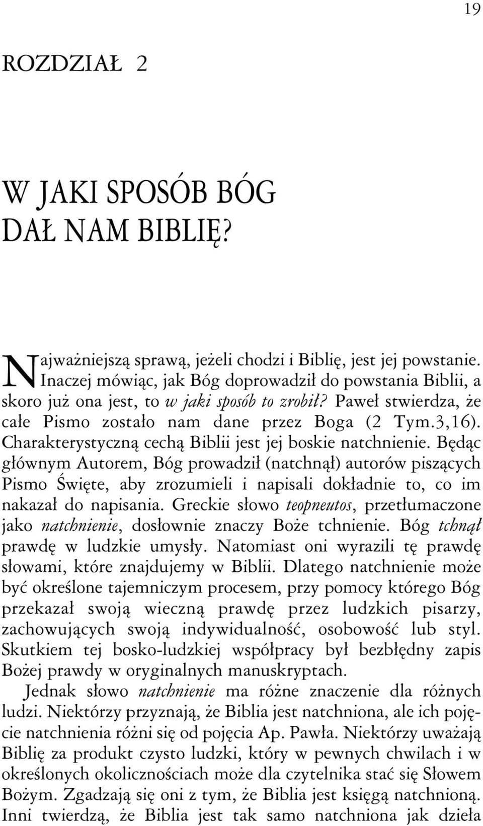 Charakterystyczną cechą Biblii jest jej boskie natchnienie.