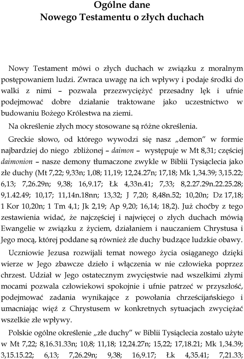 Na określenie złych mocy stosowane są różne określenia.
