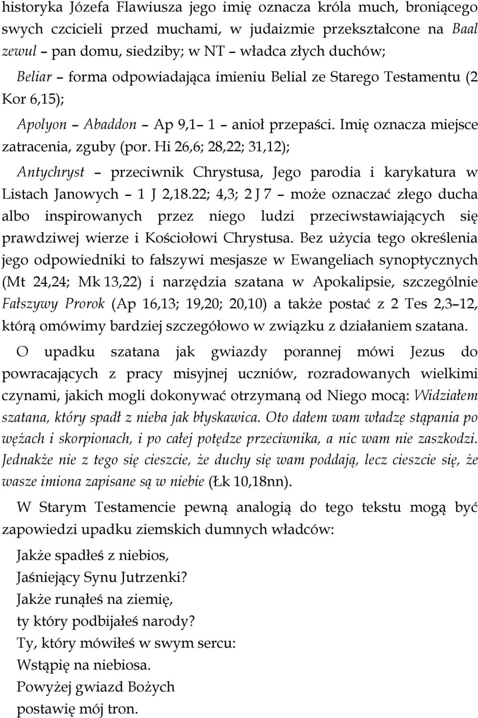 Hi 26,6; 28,22; 31,12); Antychryst przeciwnik Chrystusa, Jego parodia i karykatura w Listach Janowych 1 J 2,18.