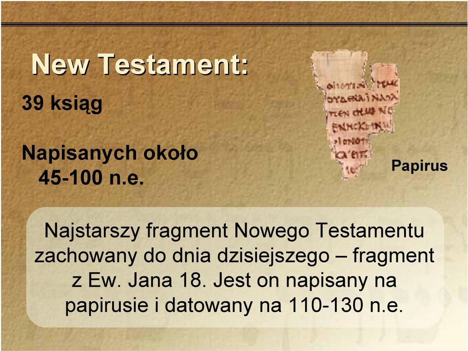 zachowany do dnia dzisiejszego fragment z Ew.