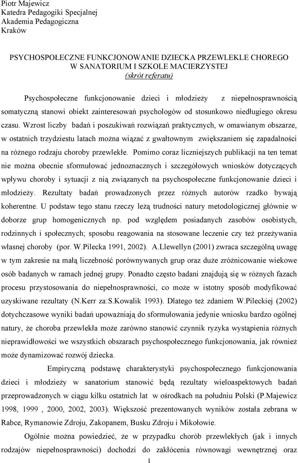 Wzrost liczby badań i poszukiwań rozwiązań praktycznych, w omawianym obszarze, w ostatnich trzydziestu latach można wiązać z gwałtownym zwiększaniem się zapadalności na różnego rodzaju choroby