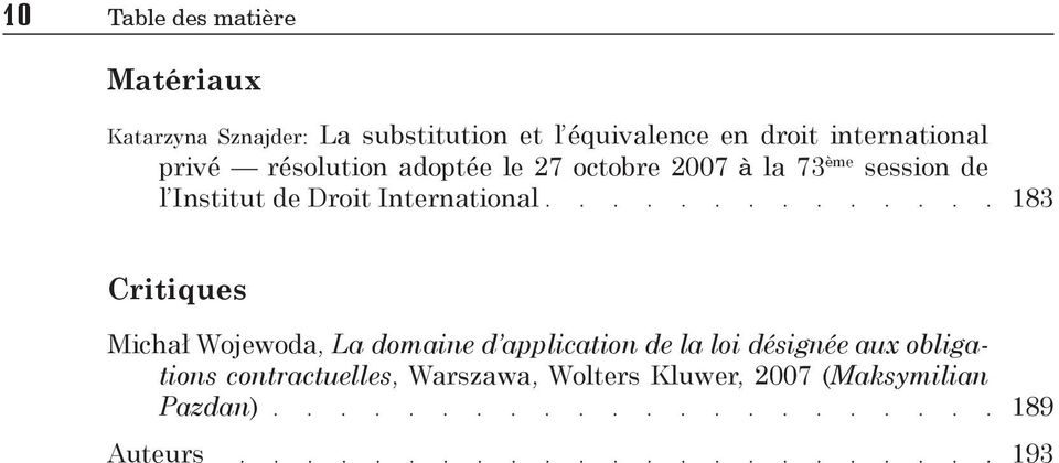 Droit International 183 Critiques Michał Wojewoda, La domaine d application de la loi désignée