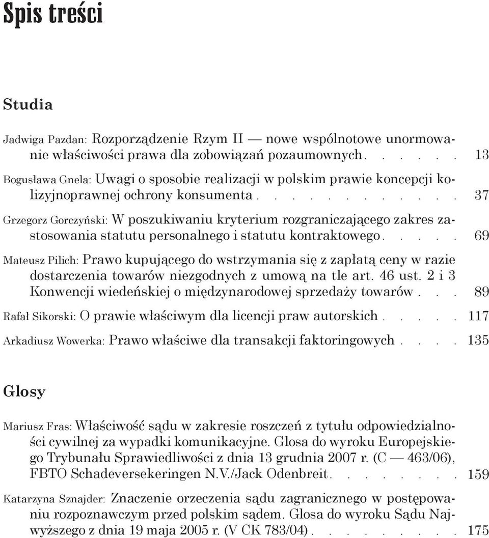 kupującego do wstrzymania się z zapłatą ceny w razie dostarczenia towarów niezgodnych z umową na tle art. 46 ust.