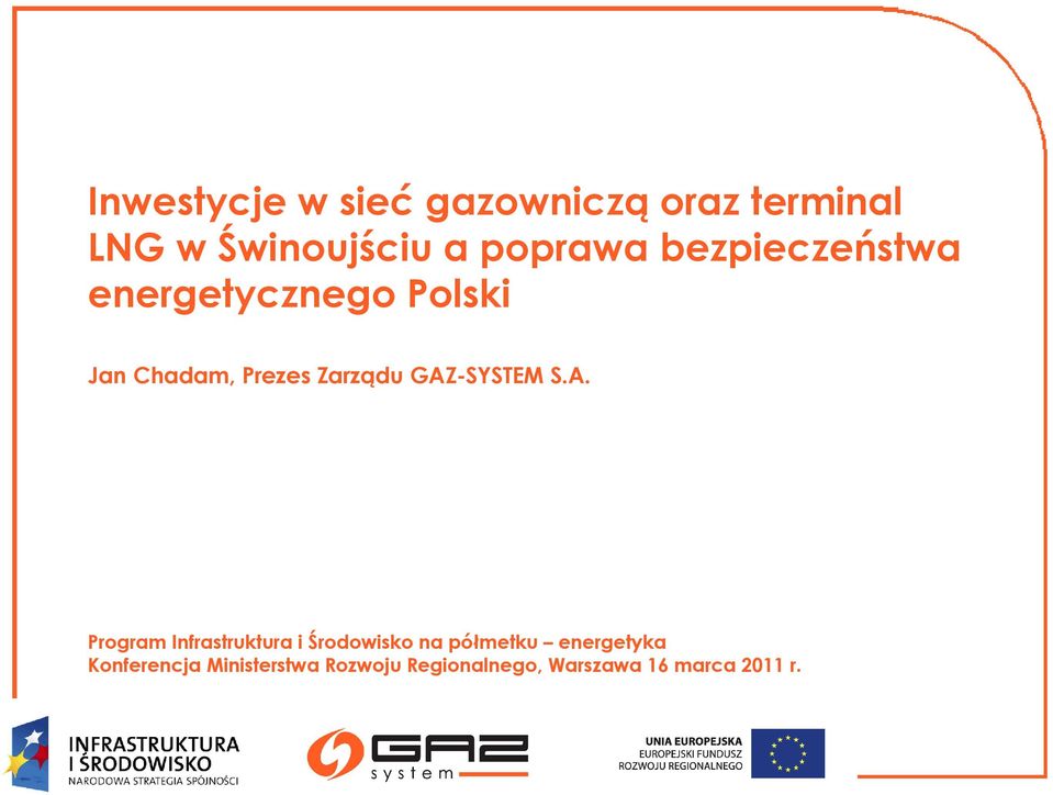 GAZ-SYSTEM S.A. Program Infrastruktura i Środowisko na półmetku