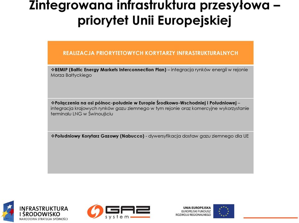 północ-południe w Europie Środkowo-Wschodniej i Południowej integracja krajowych rynków gazu ziemnego w tym rejonie oraz